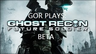 Gor Plays: Ghost Recon Future Soldier Beta