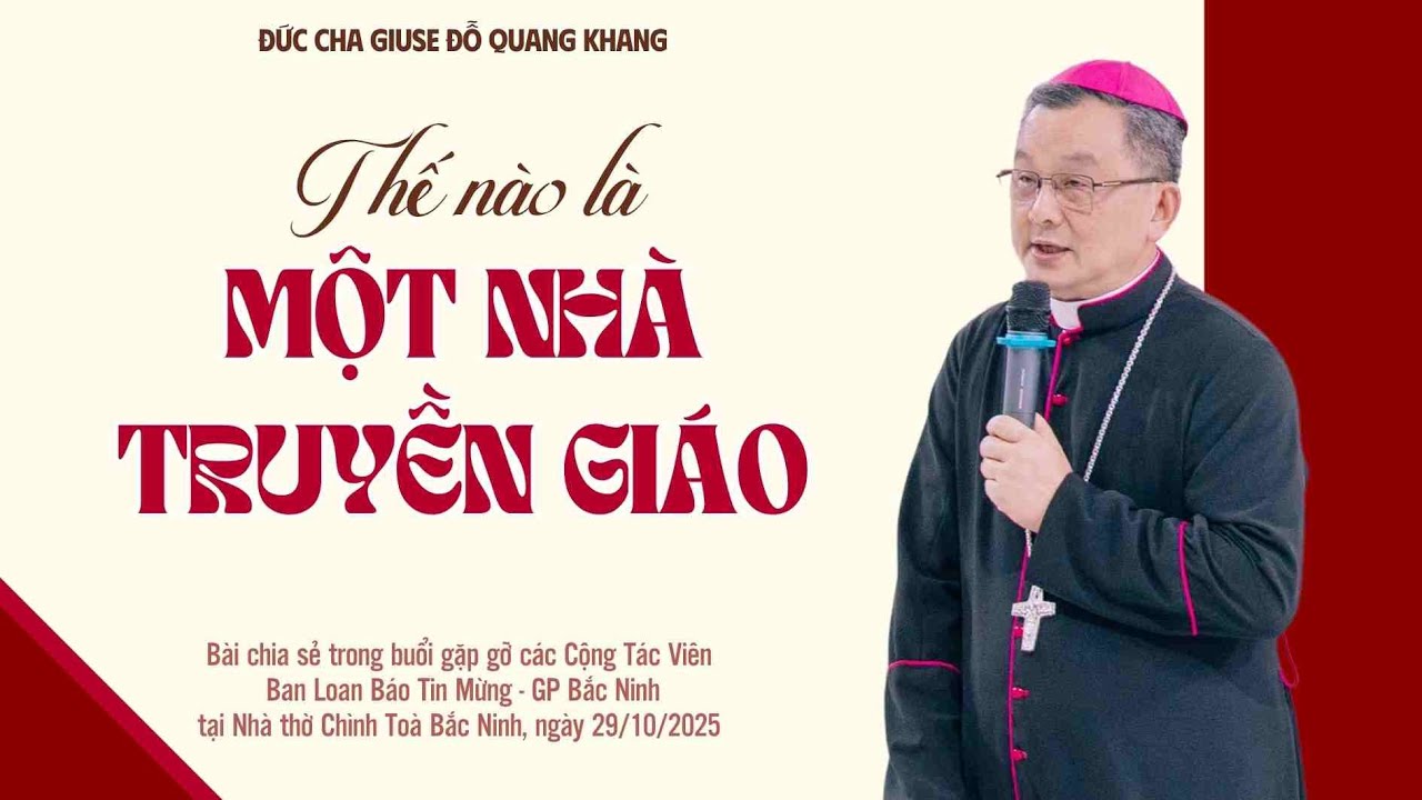 Thế nào là một nhà truyền giáo | Đức Cha Giuse Đỗ Quang Khang