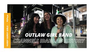 How This Outlaw Girl Band Channels Idahoan History