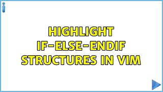 Highlight if-else-endif structures in Vim