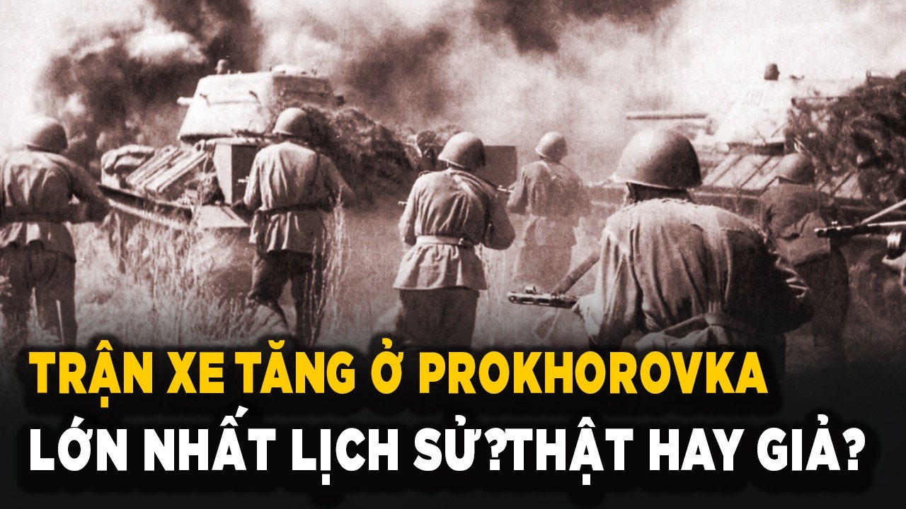 Prokhorovka 1943: Huyền Thoại Xe Tăng Lớn Nhất Lịch Sử Đã Bị Bóp Méo Như Thế Nào?