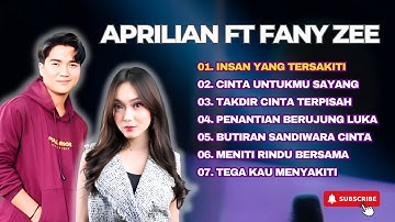 APRILIAN FT FANY ZEE  - INSAN YANG TERSAKITI - CINTA UNTUKMU SAYANG  -   LAGU POP TERPOPULER 2025