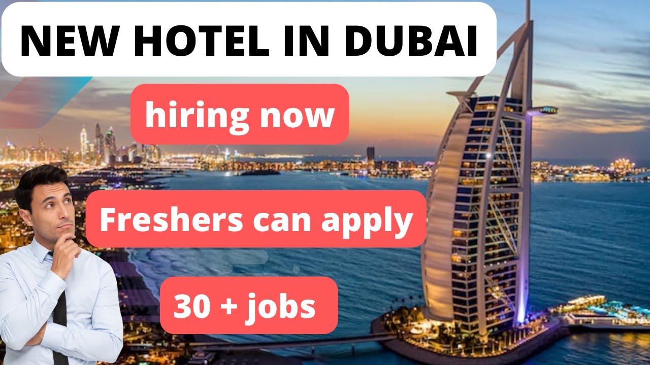 fresher jobs in dubai Big hotel is hiring for 100+ positions jobs