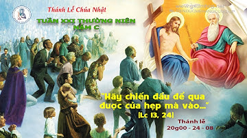 🔴Thánh Lễ CHÚA NHẬT  - TUẦN XXI - THƯỜNG NIÊN  NĂM C  - 20g00 - 24/08/2025