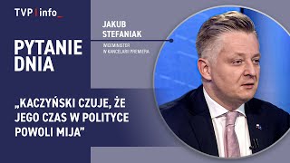 Jakub Stefaniak Kaczyński Czuje, Że Jego Czas W Polityce Powoli Mija Pytanie Dnia
