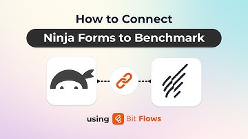 How to Connect Ninja Forms to Benchmark Using Bit Flows | WordPress Automation Tutorial