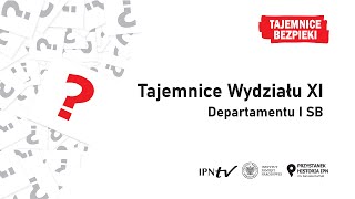 Tajemnice Wydziału XI Departamentu I Służby Bezpieczeństwa - Tajemnice bezpieki