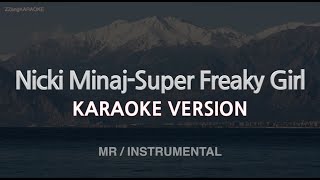 Nicki Minaj-Super Freaky Girl (MR/Instrumental) (Karaoke Version)