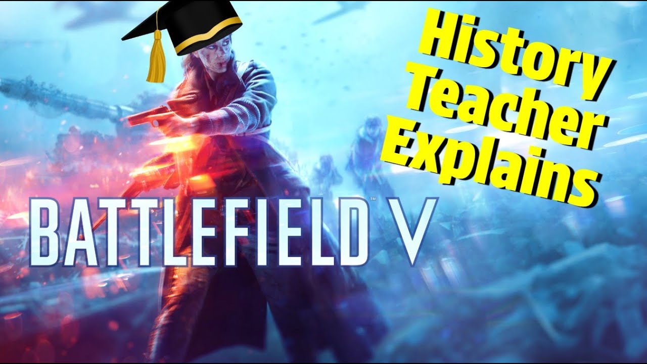 History Teacher Explains Battlefield V