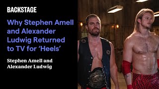 Why Stephen Amell and Alexander Ludwig Returned to TV for ‘Heels’