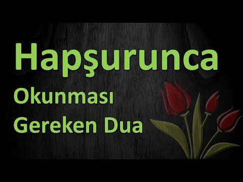 Hapşurunca Okunması Gereken Dua