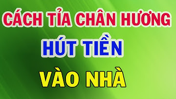 23 Tháng Chạp 2023 Cứ Dọn Bàn Thờ TỈA CHÂN NHANG Kiểu Này Sẽ Được Thần Tài Ban Lộc Tiền Về Như Nước!