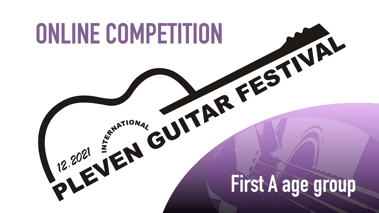 First A age group (up to 9 years) Classical guitar - online competition 2021
