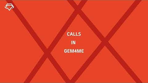 Calls in Gem4me Tutorial