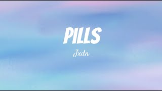 Pills - jxdn (lyrics)