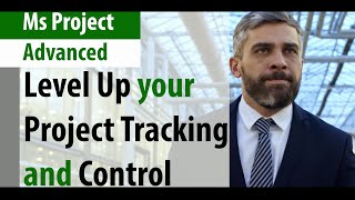 Ms Project 2021 Advanced ● Level UP ● Project Tracking and Control ● Shared Experience