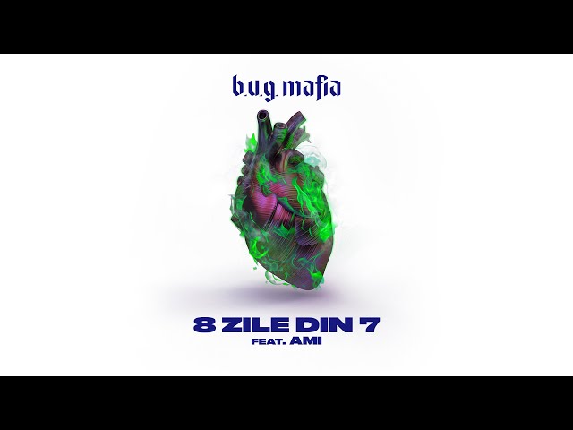 B.U.G. Mafia - 8 Zile Din 7 (feat. AMI) (Prod. Tata Vlad) class=