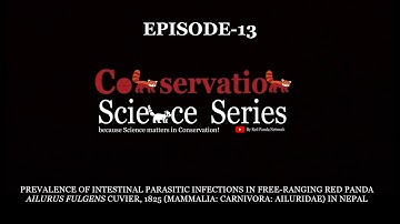 CONSERVATION SCIENCE SERIES | EP 13 | RED PANDA NETWORK | CSS