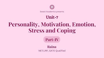 Unit 7 | Part-4 | Personality Motivation Emotion Stress and Coping | UGC-NET/JRF Paper-1
