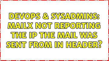 DevOps & SysAdmins: Mailx not reporting the IP the mail was sent from in header?