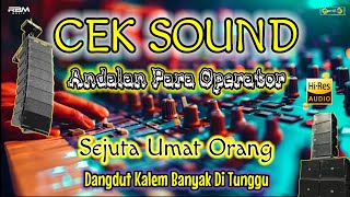 CEK SOUND INI BANYAK DI DI TUNGGU PARA OPERATOR SOUND SYSTEM PALING ENAK TERBARU BASS GLERR