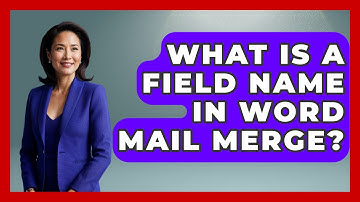 What Is A Field Name In Word Mail Merge? - Docs and Sheets Pro