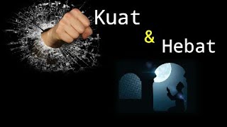Kuat dan Hebat||story/status wa islami kekinian 30 detik-terbaru 2020 part.5