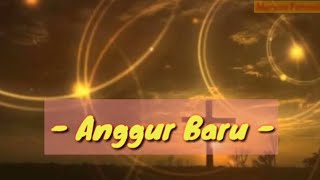 Anggur Baru - Lirik Lagu Rohani