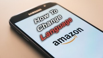 How To Change Language On Amazon [2022]