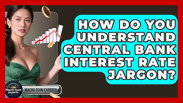 How Do You Understand Central Bank Interest Rate Jargon? - Macroecon Experts