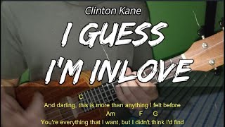 Video thumbnail of "I GUESS I'M IN LOVE - Clinton Kane // Ukulele Tutorial (EASY CHORDS)"
