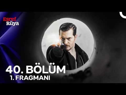 Eşref Rüya 40. Bölüm Fragmanı