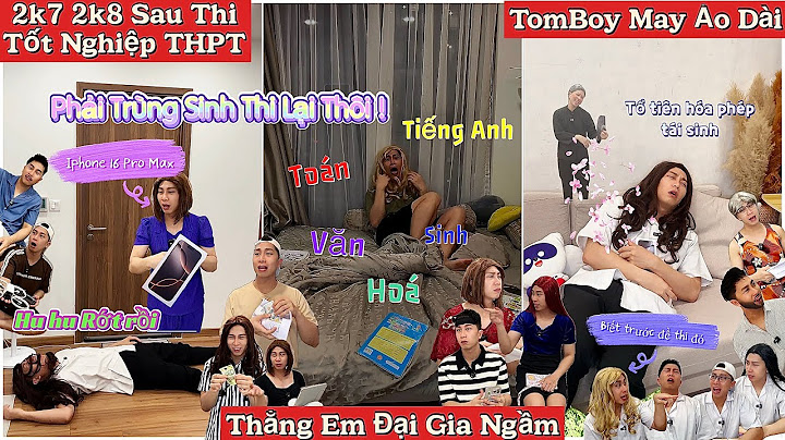 Tổng Hợp Video Ngắn Học Sinh #116 : 2k7 2k8 Thi Tốt Nghiệp, Thằng Em Đại Gia, TomBoy Áo Dài,Tái Sinh