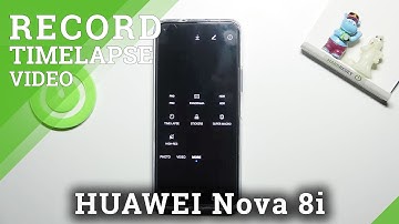 How to Start the Timelapse on HUAWEI Nova 8i – Record Timelapse