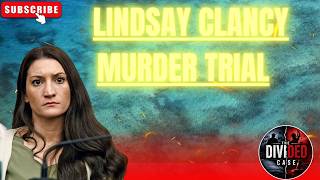 THE NIGHT EVERYTHING CHANGED  The Lindsay Clancy Case