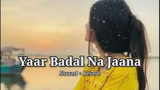 𝐘𝐚𝐚𝐫 𝐁𝐚𝐝𝐚𝐥 𝐍𝐚 𝐉𝐚𝐚𝐧𝐚 ( 𝐒𝐥𝐨𝐰𝐞𝐝   𝐑𝐞𝐯𝐞𝐫𝐛 )