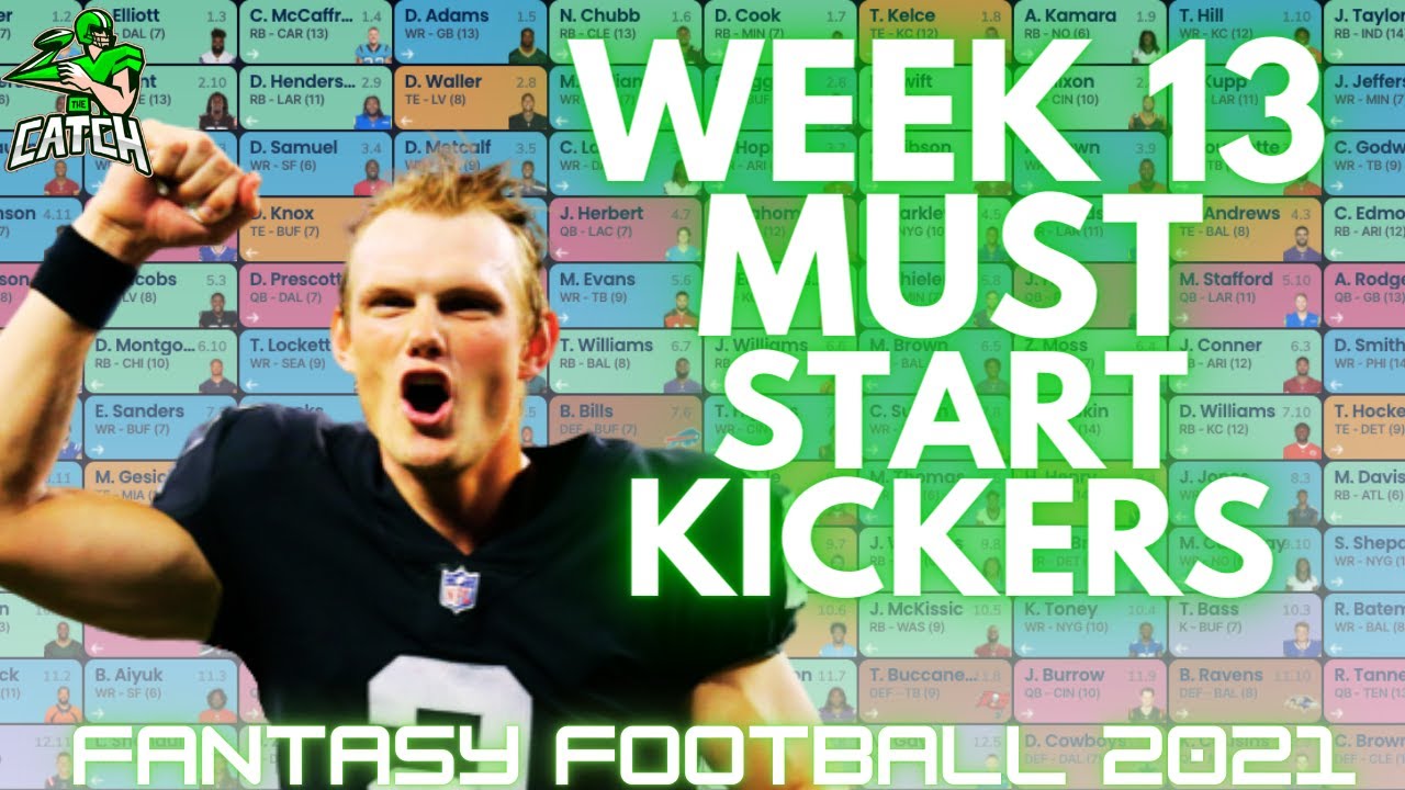 Week 13 Must Start Kickers2021 Fantasy Football YouTube