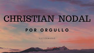 CHRISTIAN NODAL - POR ORGULLO (LETRA)