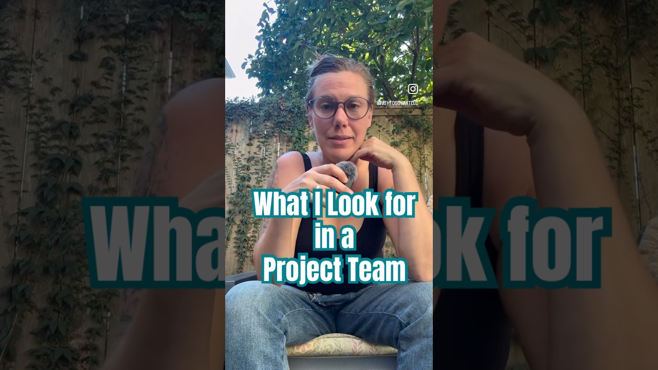 What I Really Look for When Building a High-Performing Project Team