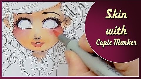 TUTORIAL How to Color skin with Copic Marker