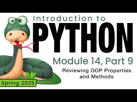 Python (Spring 2025) Module 14-9: Reviewing Properties and Methods