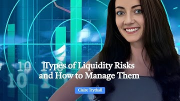 Types of Liquidity Risks and How to Manage Them
