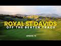 Royal St Davids - Wales - Ep 73