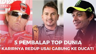 Berikut 5 pembalap top dunia yang kariernya melempem usai Gabung tim pabrikan Ducati.