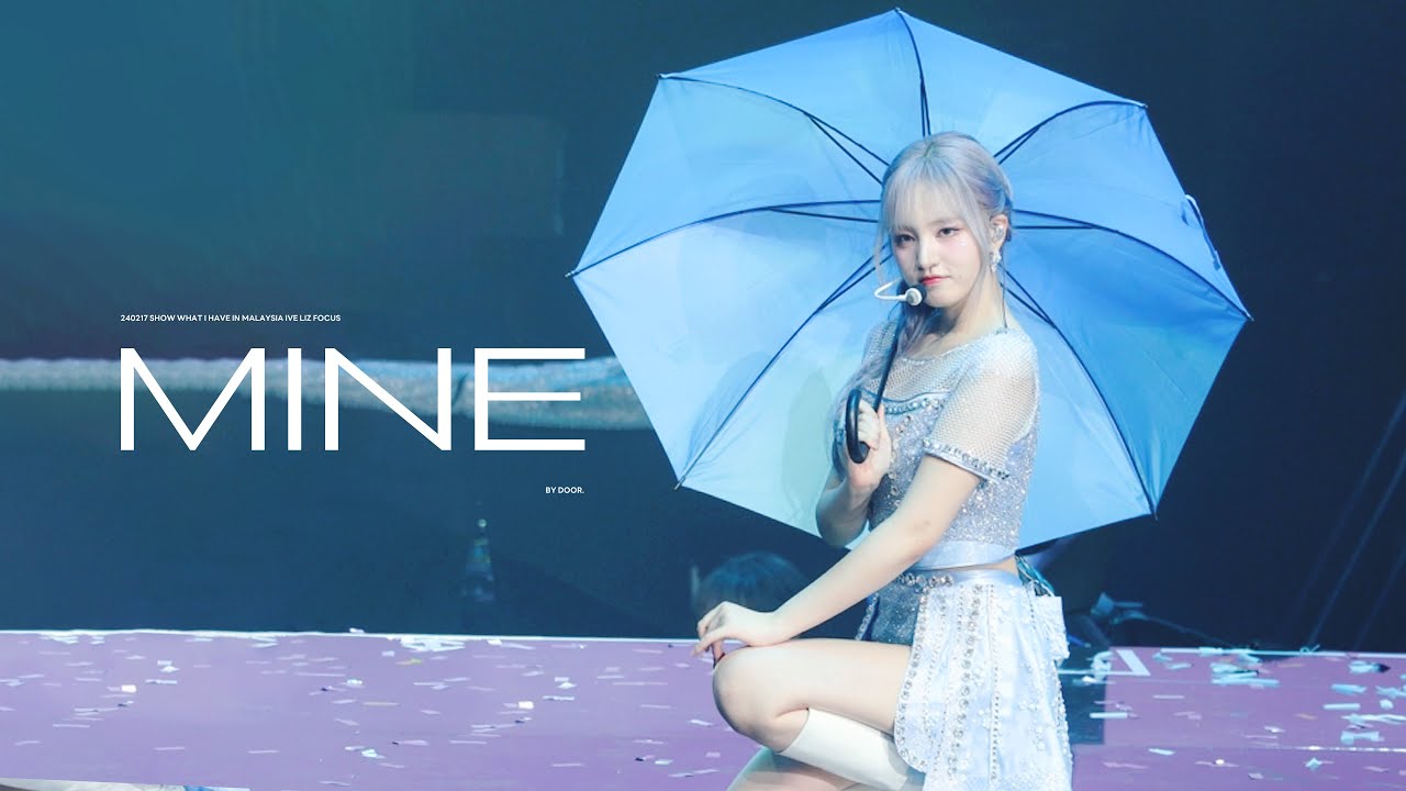 240217 SHOW WHAT i HAVE in MALAYSIA 아이브 리즈 IVE LIZ MINE (마인) 직캠