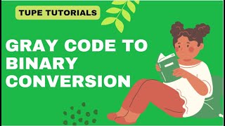 Gray Code To Binary Conversion