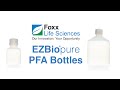 Foxx Life Sciences - EZBio®pure PFA Bottles