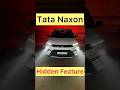 Tata Naxon Hidden Feature #car #cars #tata #tatamotors #automobile #driving #carlover #viral #shorts