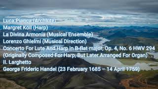 Concerto For Lute And Harp in B-flat major, Op. 4, No. 6 HWV 294 II. Larghetto