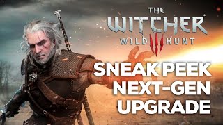 The Witcher 3 Complete Edition Next-Gen 2022 Upgrade Sneak Peek \& Important News